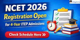 NCET 2026 Registration Begins for 4-Year ITEP Admissions; Exam Scheduled on April 17